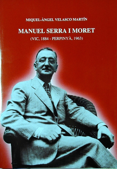 Manuel Serra i Moret (1884-1963)  (ED - 2009)